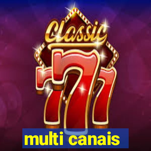 multi canais